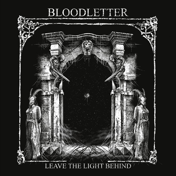 bloodletter leavethelightbehind